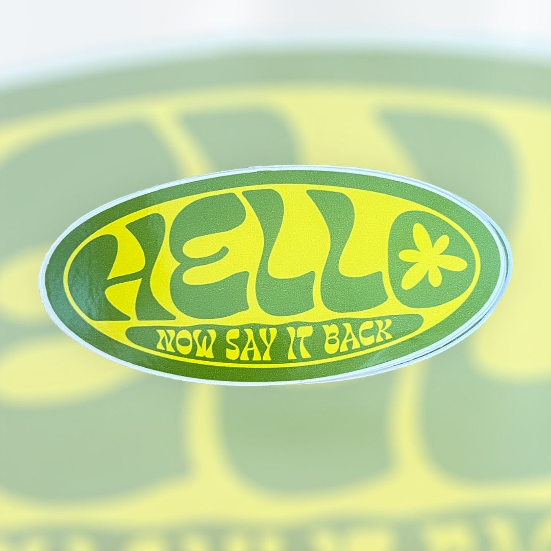 Hello, Now Say It Back Sticker