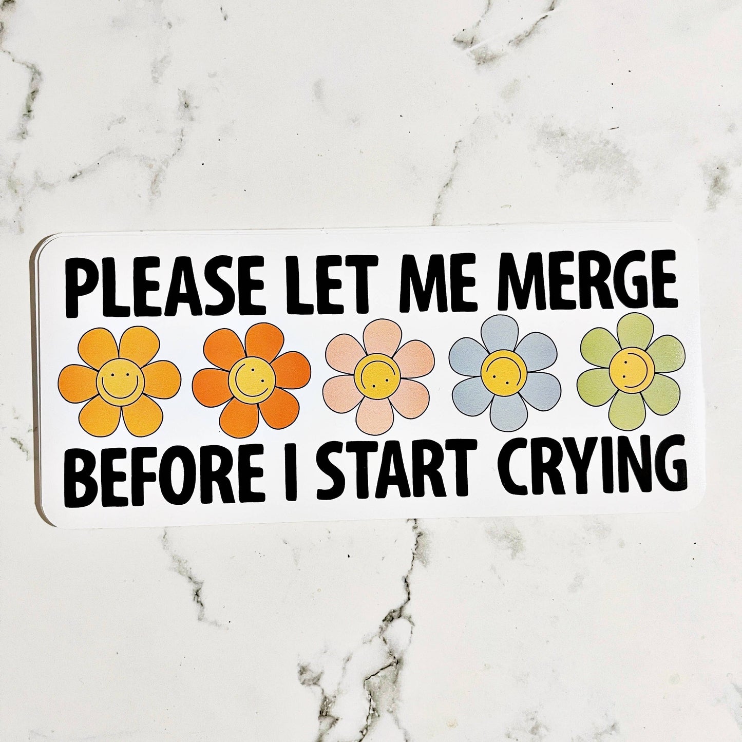 Please Let Me Merge Before I Start Crying Vinyl Car Decal
